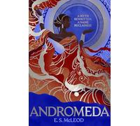 Andromeda: An electric reclaiming of the most famed, white-washed woman in Greek mythology