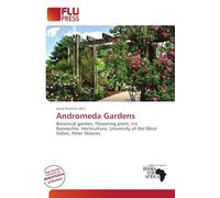Andromeda Gardens: Botanical garden, Flowering plant, Iris Bannochie, Horticulture, University of the West Indies, Peter Moores