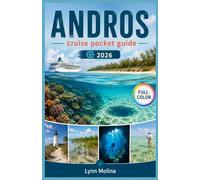 ANDROS cruise pocket guide 2026 (FULL- COLOR): Hidden Beaches, Blue Holes, and Barrier Reef Adventures in the Bahamas