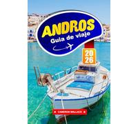 ANDROS Guía de Viaje 2026: Descubre exuberantes valles, playas solitarias y pueblos atemporales en las Cícladas
