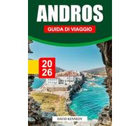 ANDROS GUIDA DI VIAGGIO 2026: Spiagge incontaminate, sentieri di montagna e fascino autentico nelle Cicladi