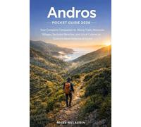 Andros Pocket Guide 2026: Your Complete Companion to Beaches, Villages, Hiking Trails, and Local Cuisine on Greece's Most Underrated Island