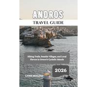 ANDROS TRAVEL GUIDE 2026: Hiking Trails, Seaside Villages, and Local Flavors in Greece’s Cycladic Islands