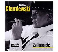 Andrzej Cierniewski - ZA TOBA ISC