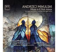 Andrzej Mikulski : Messe en mi bémol mineur. Mikulska, Mikulski, Konrad, Tomczyk, Art'n'Voices.