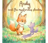 Andy and the mysterious shadow: A Bedtime Story About Facing Fears and Sharing Feelings (The Adventures of Andy the Little Fox)