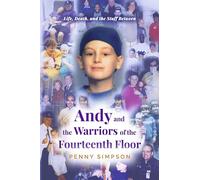 Andy and the Warriors of the Fourteenth Floor: Life, Death, and the Stuff Between