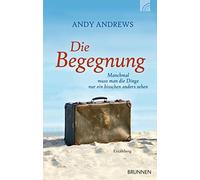 Andy Andrews Ju Die Begegnung: Manchmal muss man die Dinge nur ein b (Tapa dura)