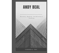 ANDY BEAL: BUSINESS, BANKING, AND BILLIONAIRE THINKING