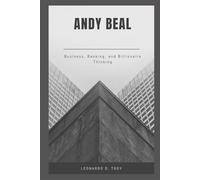 ANDY BEAL: BUSINESS, BANKING, AND BILLIONAIRE THINKING