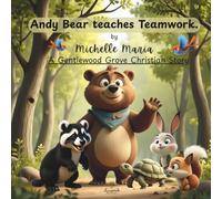 Andy Bear teaches Teamwork: A Gentlewood Grove Christian story for kids ages 2-5 with a bible verse: This sweet rhyming picture book teaches children ... bedtime reading or as a Sunday school story