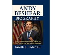 ANDY BESHEAR BIOGRAPHY: FROM BANNING DESIGNER XANAX TO CRISIS LEADERSHIP AND A 2028 SPOTLIGHT