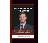 ANDY BESHEAR VS. THE STORM: How a Governor Became Kentucky’s Anchor.