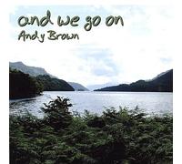 Andy Brown - and We Go on
