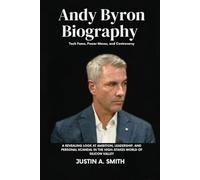 Andy Byron Biography: Tech Fame, Power Moves, and Controversy - A revealing look at ambition, leadership, and personal scandal in the high-stakes world of Silicon Valley
