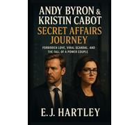 Andy Byron & Kristin Cabot Secret Affairs journey: Forbidden Love, Viral Scandal, and the Fall of a Power Couple (Affairs of the Elite)