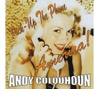 Andy COLQUHOUN - Pick Up The Phone, America !