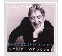 Andy Cooper'S Top 8 - Coopers Top 8 - Makin Whoopee