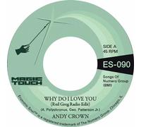 Andy Crown & Magic Touch - Why Do I Love You + Why Do I Love You (Instrumental) [Vinilo]