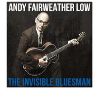 Andy Fairweather Low - The Invisible Bluesman