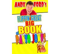 Andy Ford's Flippin' Great Big Book of Panto Jokes