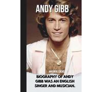 Andy Gibb: Biography of Andy Gibb was an English singer and musician.