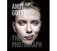 Andy Gotts The Photograph (new edition) /anglais