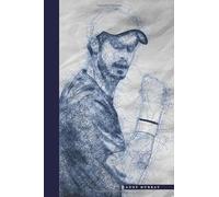 Andy Murray: Tennis Notebook Perfect Gift for Tennis Players, Tennis Lovers or Andy Murray Fans *6x9inch notebook