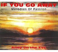 ANDY ON THE EVE - If you go away / Melodies of Passion