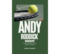 Andy Roddick Biography: Inspiring Journey of a Tennis Legend to Greatness