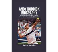 ANDY RODDICK BIOGRAPHY: Shaping the Conversation in Tennis- From Centre Court to the Critical Mic