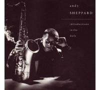 Andy Sheppard - Introductions in the Dark (UK Import)