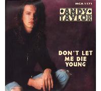 Andy Taylor - Don't Let Me Die Young