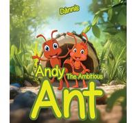 Andy the Ambitious Ant