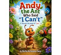 Andy the Ant Who Said "I Can't": Discover the power of "Yet" (The Little Sprouts Garden Collection)