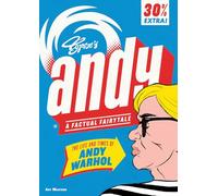 Andy. The Life And Times Of Andy Warhol: the life and times of Andy Warhol : a factual fairytale