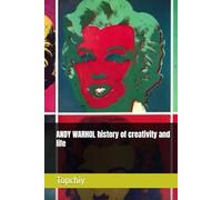 ANDY WARHOL history of creativity and life