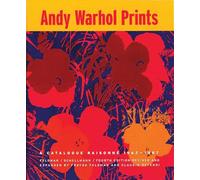 Andy Warhol: Prints A Catalogue Raisonné 1962-1987