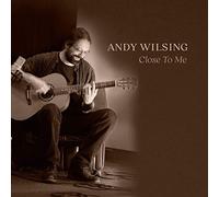 Andy Wilsing - Close to Me