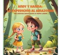 Andy y Hanna: La expedición al Amazonas: Una aventura mágica desde su propio jardín