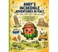 ANDY'S AMAZING ITALY ADVENTURE: A coloring journey through Italy for little explorers aged 4-8 | Join Andy the Watermelon: from sunny Campania to ... pages to color, explore, and dream about!
