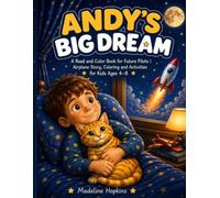 Andy's Big Dream: A Read and Color Book for Future Pilots | Airplane Story, Coloring and Activities for Kids Ages 4-8