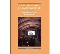 Anecdotario cinematográfico: De aventuras del cine y otros cuentos (Fondo en distribución)