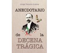 Anecdotario de la Decena Trágica