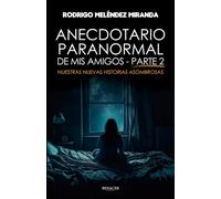 Anecdotario Paranormal: De mis amigos Parte 2