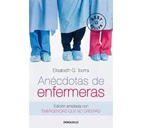 Anécdotas de enfermeras: Edición ampliada con Emergencias que no creerás (Best Seller | Ficción)