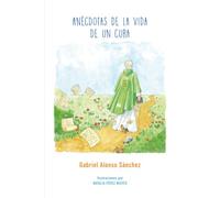 ANÉCDOTAS DE LA VIDA DE UN CURA