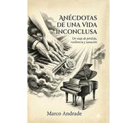 Anécdotas de una vida inconclusa
