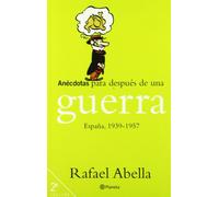Anécdotas para después de una guerra : España, 1939-1957