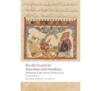 Anécdotas y antídotos – Historia medieval árabe de los médicos – Oxford World's Classics